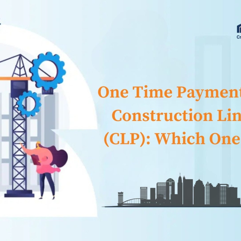One Time Payment (OTP) vs Construction Linked Plan (CLP): The Complete Guide