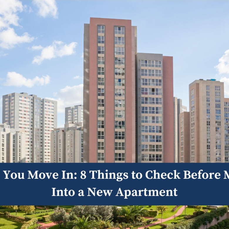 8 Points to Check Before Shifting Into a New Apartment