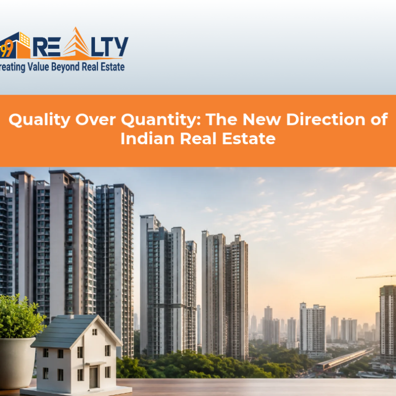 Why Quality Is Becoming the New Growth Driver for Indian Real Estate